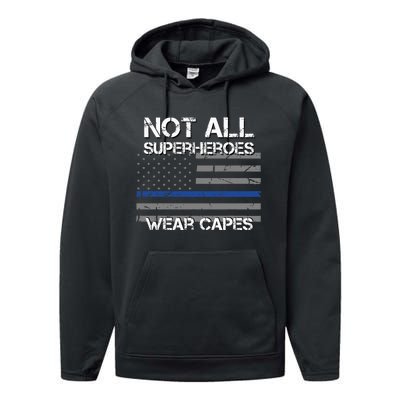 Police Hero Not All Superheroes Wear Capes Performance Fleece Hoodie