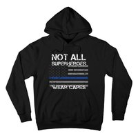 Police Hero Not All Superheroes Wear Capes Hoodie