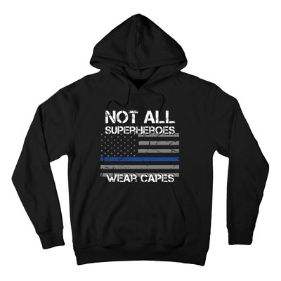 Police Hero Not All Superheroes Wear Capes Hoodie