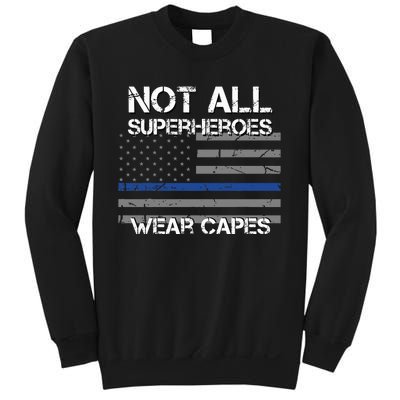 Police Hero Not All Superheroes Wear Capes Sweatshirt