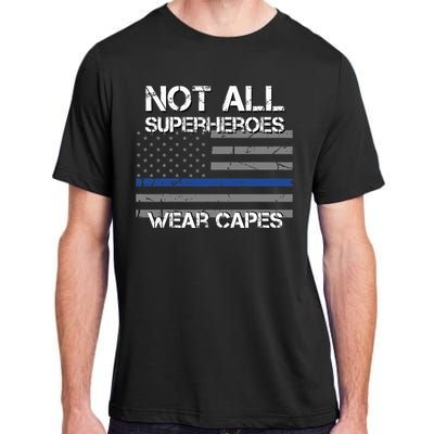 Police Hero Not All Superheroes Wear Capes Adult ChromaSoft Performance T-Shirt