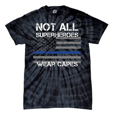 Police Hero Not All Superheroes Wear Capes Tie-Dye T-Shirt