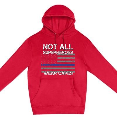 Police Hero Not All Superheroes Wear Capes Premium Pullover Hoodie