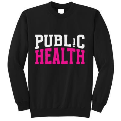 Public Health Nurse Public Health Nursing Sweatshirt