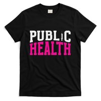 Public Health Nurse Public Health Nursing T-Shirt