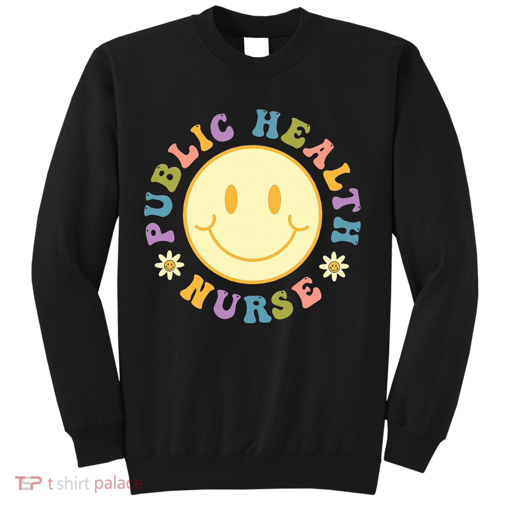 Public Health Nurse  Groovy Public Health Nursing Sweatshirt