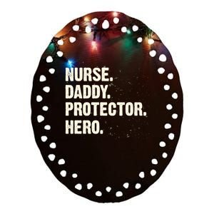 Protector Hero Nurse Daddy Nursing Dad Profession Superhero Meaningful Gift Ceramic Oval Ornament