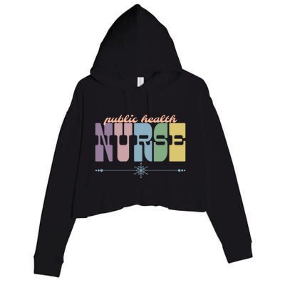 Public Health Nurse Gift Nursing Squad Appreciation Week Cool Gift Crop Fleece Hoodie