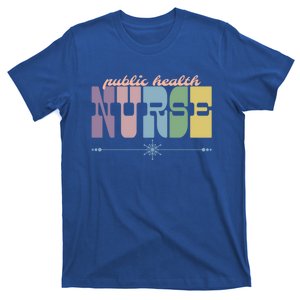 Public Health Nurse Gift Nursing Squad Appreciation Week Cool Gift T-Shirt