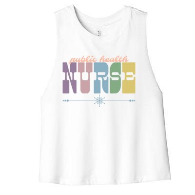 Public Health Nurse Gift Nursing Squad Appreciation Week Cool Gift Women's Racerback Cropped Tank