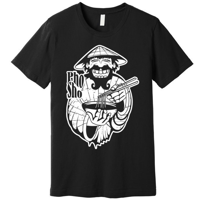 Pho Sho Funny Vietnamese Premium T-Shirt