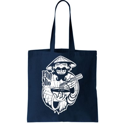 Pho Sho Funny Vietnamese Tote Bag