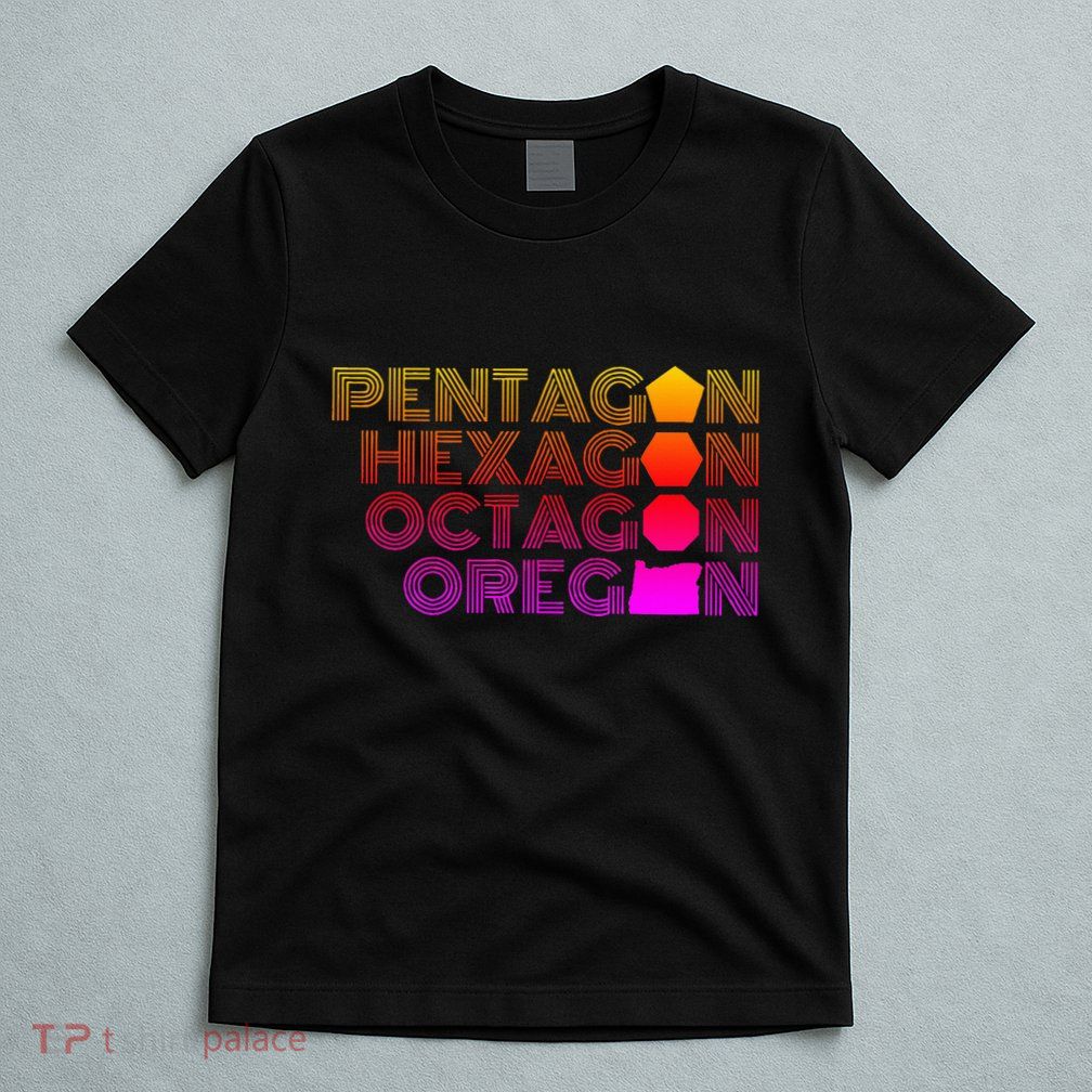 Pentagon Hexagon Octagon Oregon T-Shirt