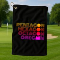 Pentagon Hexagon Octagon Oregon Golf Towel