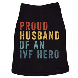 Proud Husband Of An Ivf Hero Ivf Dad Embryo Transfer Ivf Pregnancy Ivf Embryo Doggie Tank