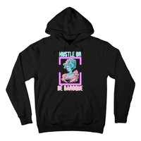 PinkFluffDesigns Hustle or Be Baroque Hoodie