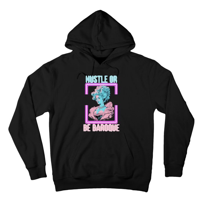 PinkFluffDesigns Hustle or Be Baroque Hoodie