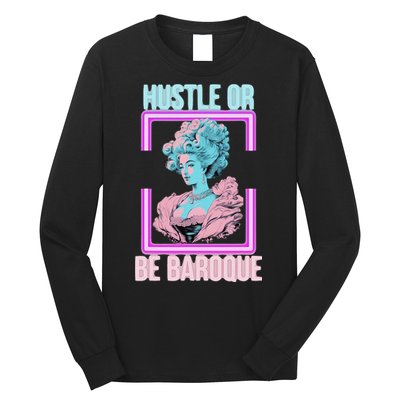 PinkFluffDesigns Hustle or Be Baroque Long Sleeve Shirt