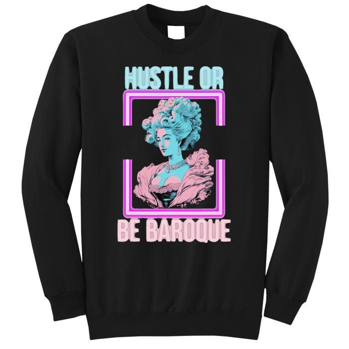 PinkFluffDesigns Hustle or Be Baroque Sweatshirt