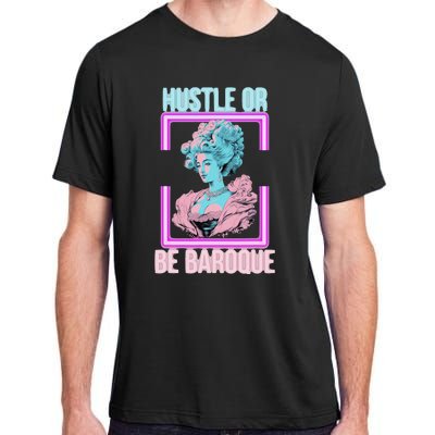 PinkFluffDesigns Hustle or Be Baroque Adult ChromaSoft Performance T-Shirt