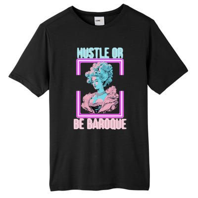 PinkFluffDesigns Hustle or Be Baroque Tall Fusion ChromaSoft Performance T-Shirt