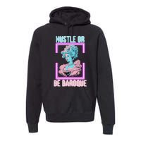 PinkFluffDesigns Hustle or Be Baroque Premium Hoodie