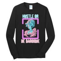 PinkFluffDesigns Hustle or Be Baroque Tall Long Sleeve T-Shirt