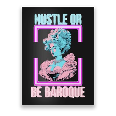 PinkFluffDesigns Hustle or Be Baroque Poster