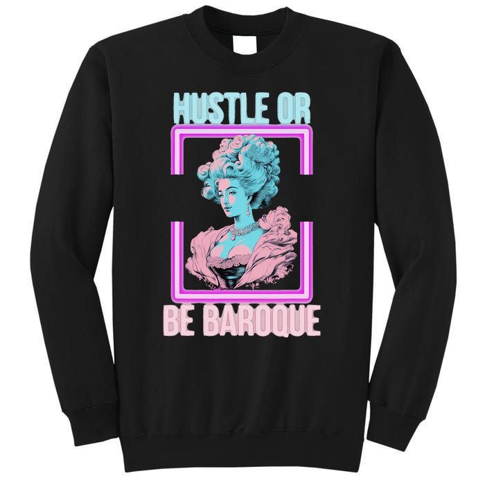 PinkFluffDesigns Hustle or Be Baroque Tall Sweatshirt