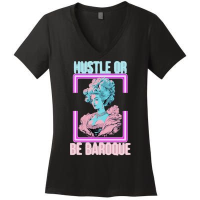 PinkFluffDesigns Hustle or Be Baroque Women's V-Neck T-Shirt