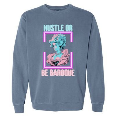 PinkFluffDesigns Hustle or Be Baroque Garment-Dyed Sweatshirt