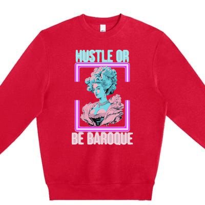 PinkFluffDesigns Hustle or Be Baroque Premium Crewneck Sweatshirt