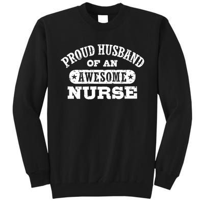 Proud Husband Of An Awesome Nurse Positive Message Tall Sweatshirt