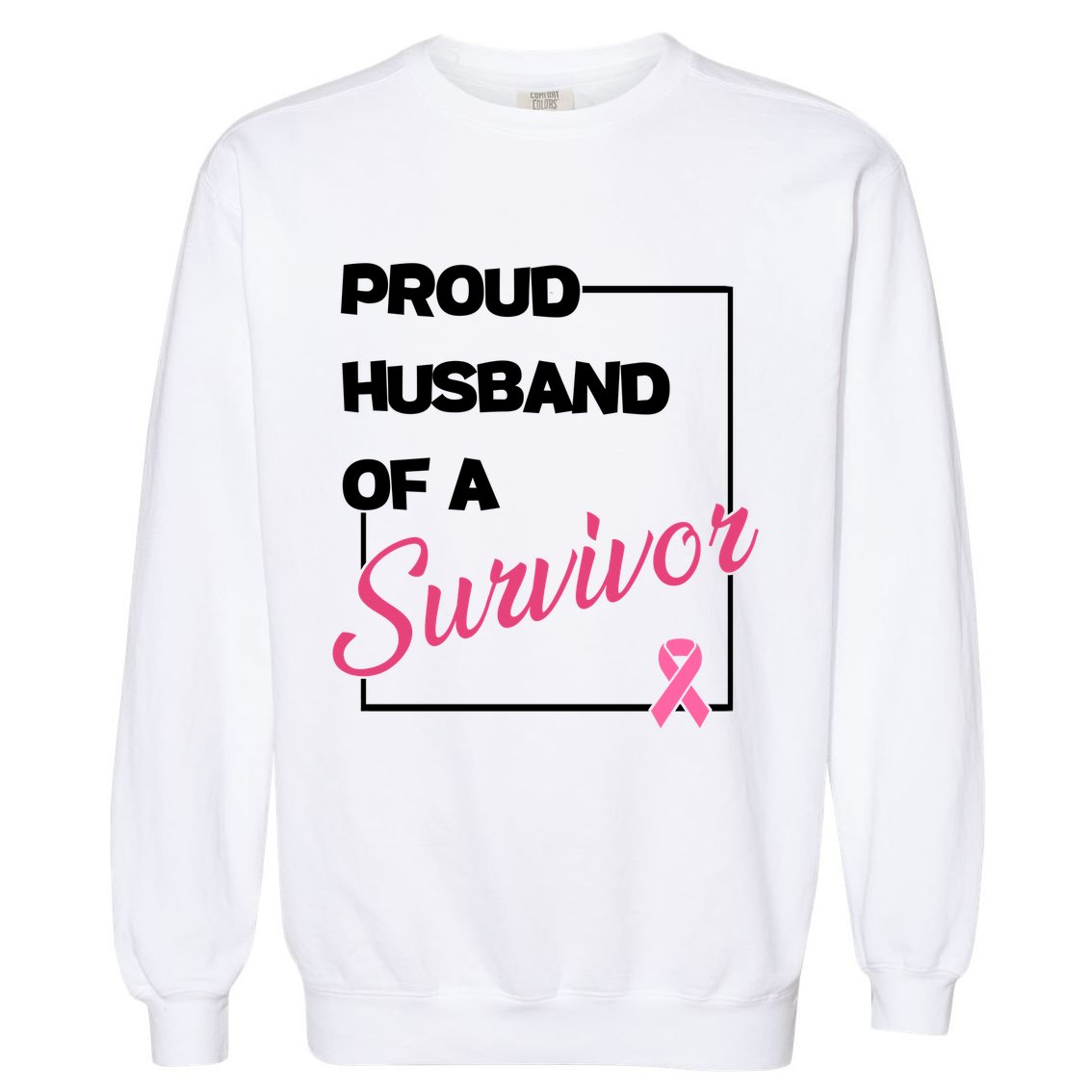 Proud Husband Of A Survivor Breast Cancer Awareness Garment-Dyed Sweatshirt