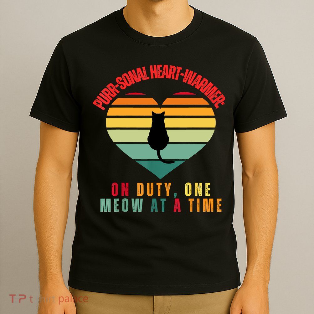 Purrsonal HeartWarmer On Duty, One Meow At A Time T-Shirt