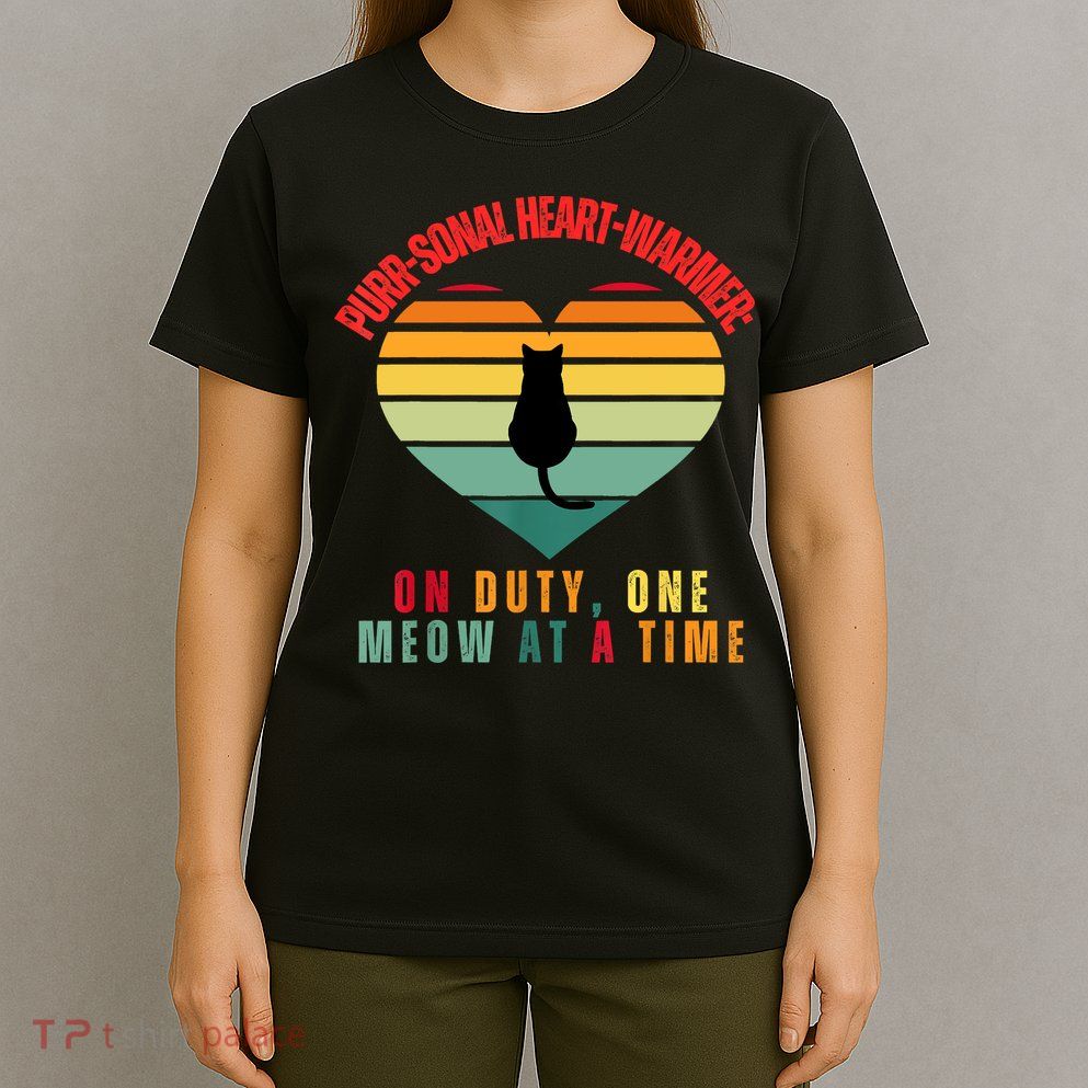 Purrsonal HeartWarmer On Duty, One Meow At A Time T-Shirt