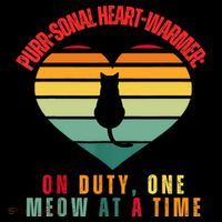 Purrsonal HeartWarmer On Duty, One Meow At A Time Magnet