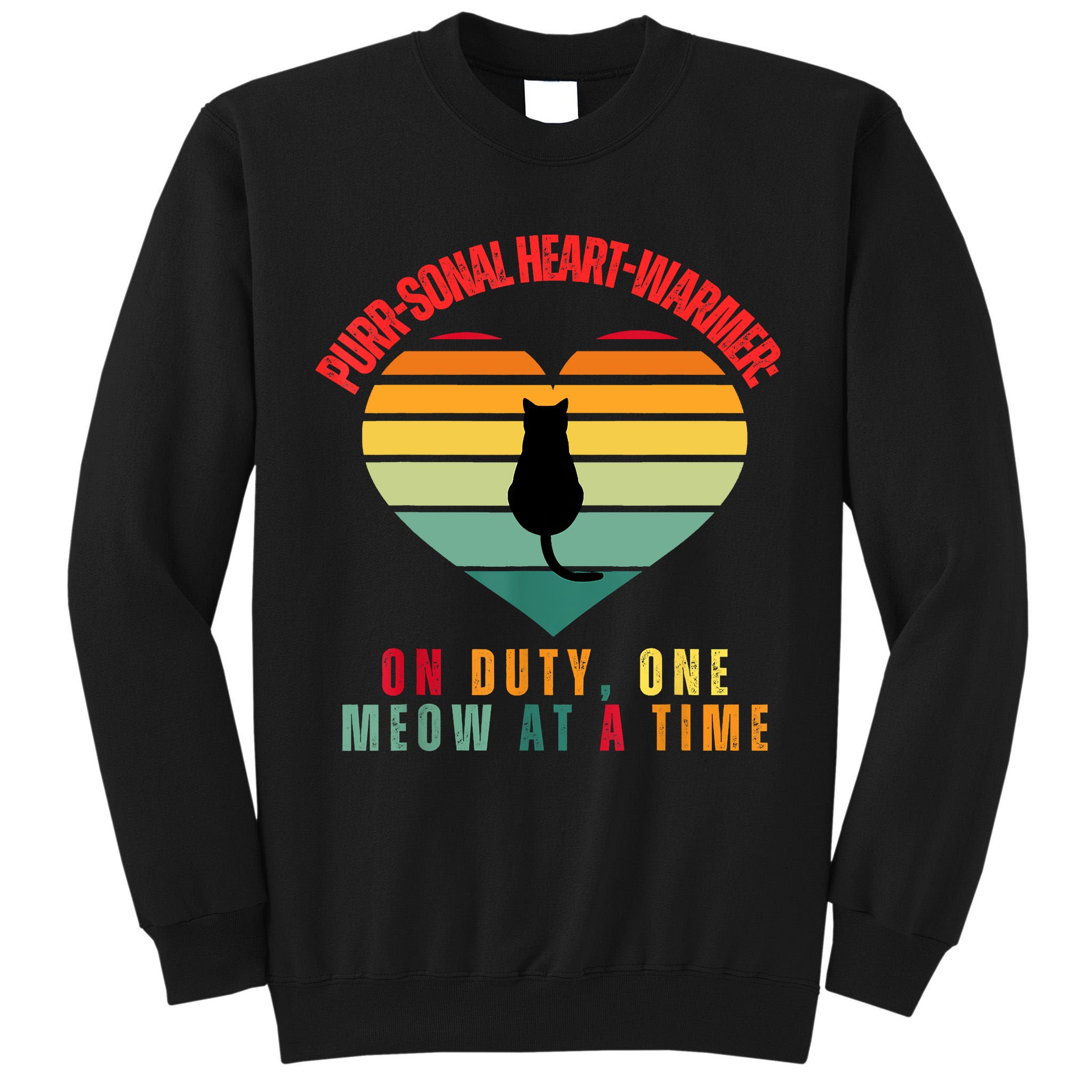 Purrsonal HeartWarmer On Duty, One Meow At A Time Tall Sweatshirt