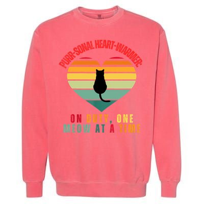 Purrsonal HeartWarmer On Duty, One Meow At A Time Garment-Dyed Sweatshirt