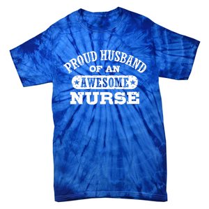 Proud Husband Of An Awesome Nurse Tie-Dye T-Shirt