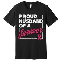 Proud Husband Of Survivor Breast Cancer Awareness Gift Premium T-Shirt