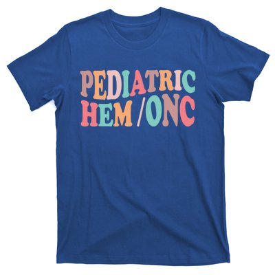 Pediatric Hematology Oncology Nurse Nursing Peds Hem Onc Cool Gift T-Shirt