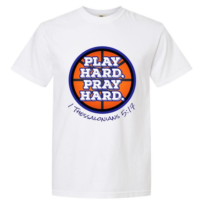 Play Hard. Pray Hard. Basketball Garment-Dyed Heavyweight T-Shirt