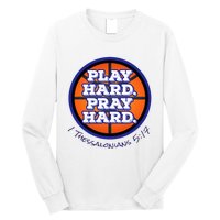 Play Hard. Pray Hard. Basketball Long Sleeve Shirt