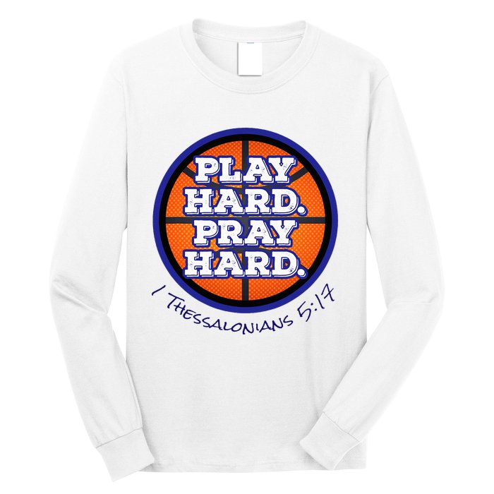 Play Hard. Pray Hard. Basketball Long Sleeve Shirt