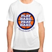 Play Hard. Pray Hard. Basketball Adult ChromaSoft Performance T-Shirt