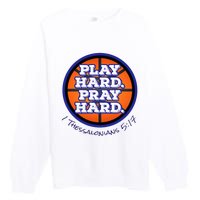 Play Hard. Pray Hard. Basketball Premium Crewneck Sweatshirt