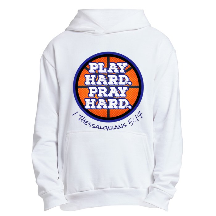 Play Hard. Pray Hard. Basketball Urban Pullover Hoodie