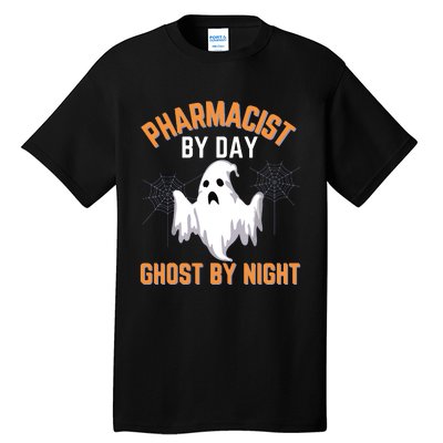 Pharmacist Halloween Pharmacist By Day Ghost By Night Tall T-Shirt