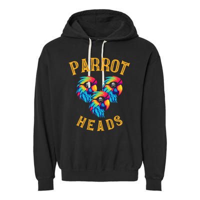 Parrot Heads Parrot Pirates Relax Vacation Garment-Dyed Fleece Hoodie